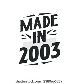 Made in 2003. Birthday Gift T-Shirt Design for who Born in 2003.