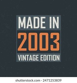 Made in 2003 Vintage Edition. Vintage birthday T-shirt for those born in the year 2003