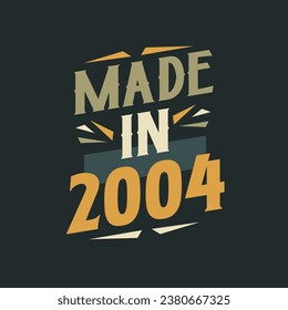 Made in 2004. 2004 Birthday Gift Tshirt Design Celebration.