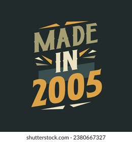 Made in 2005. 2005 Birthday Gift Tshirt Design Celebration.