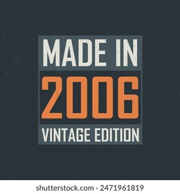 Made in 2006 Vintage Edition. Vintage birthday T-shirt for those born in the year 2006