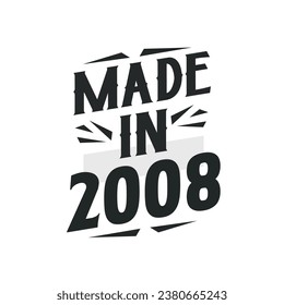 Made in 2008. Birthday Gift T-Shirt Design for who Born in 2008.