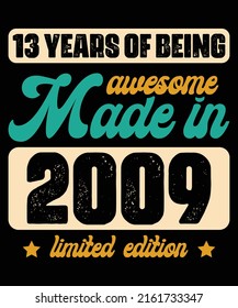 Hecho en 2009 13 años de asombrosa edición limitada Retro Vintage Regalos de cumpleaños de 13 años Typography Vintage T-Shirt Design