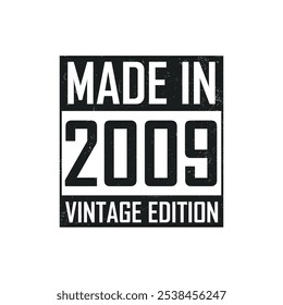 Made in 2009. Vintage birthday T-shirt for those born in the year 2009