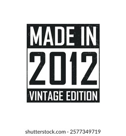 Made in 2012. Vintage birthday T-shirt for those born in the year 2012