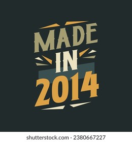 Made in 2014. 2014 Birthday Gift Tshirt Design Celebration.