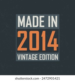 Made in 2014 Vintage Edition. Vintage birthday T-shirt for those born in the year 2014