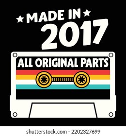 Made In 2017 All Original Parts, Vintage Birthday Design For Sublimation Products, T-shirts, Pillows, Cards, Mugs, Bags, Framed Artwork, Scrapbooking