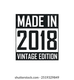 Made in 2018. Vintage birthday T-shirt for those born in the year 2018