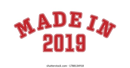 MADE IN 2019. Lettering of the year of birth or a special event for printing on clothing, logos, stickers, banners and stickers, isolated on a white background