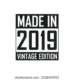 Made in 2019. Vintage birthday T-shirt for those born in the year 2019