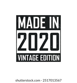 Made in 2020. Vintage birthday T-shirt for those born in the year 2020