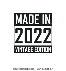 Made in 2022. Vintage birthday T-shirt for those born in the year 2022