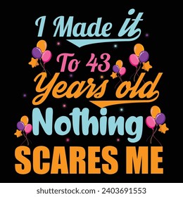 
Ich machte es zu 43 Jahren alt Nichts stört mich