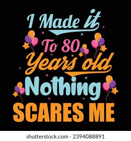 
I Made It To 80 Years Old Nothing Scares Me