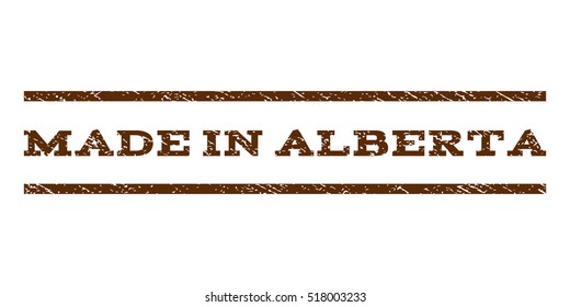Made In Alberta watermark stamp. Text caption between horizontal parallel lines with grunge design style. Rubber seal stamp with unclean texture. Vector brown color ink imprint on a white background.
