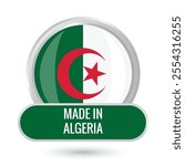 Made in Algeria National official flag round glossy shiny 3D vector illustration isolated on white  background for Independence Day 5 July, flyer poster brochure, social media and online purposes.