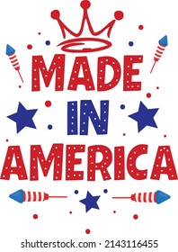 Made in america .4th of July  American independence day design. Memorial Day t-shirt design.