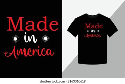 Made in America, Happy 4th July  America Independence Day Tshirt Design vector file