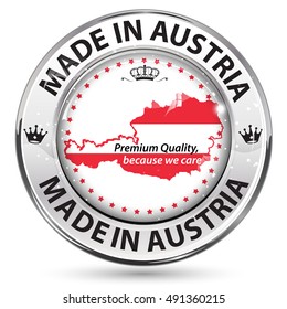 Made in Austria, Premium quality, because we care - business icon / sticker for retail industry. Contains the Austrian flag  and map on the background