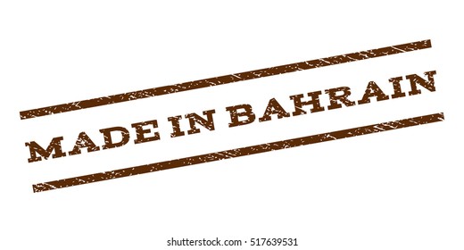 Made In Bahrain watermark stamp. Text caption between parallel lines with grunge design style. Rubber seal stamp with dirty texture. Vector brown color ink imprint on a white background.