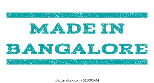 Made In Bangalore watermark stamp. Text caption between horizontal parallel lines with grunge design style. Rubber seal stamp with unclean texture. Vector cyan color ink imprint on a white background.