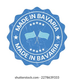 Made In Bavaria Stamp, Label, Badge, Sticker, Tag, Sign, Seal With Grunge Textured Vector Illustration
