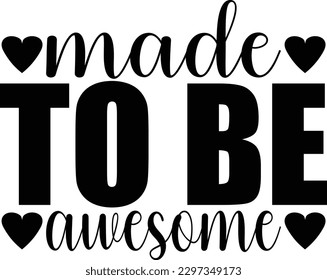 Made to be Awesome eps file