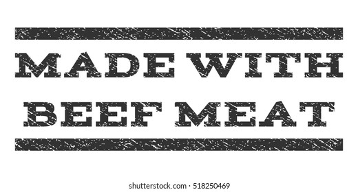 Made With Beef Meat watermark stamp. Text caption between horizontal parallel lines with grunge design style. Rubber seal stamp with scratched texture.