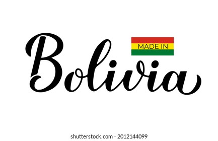 Made in Bolivia handwritten label. Calligraphy hand lettering. Quality mark vector icon. Perfect for logo design, tags, badges, stickers, emblem, product package, etc.