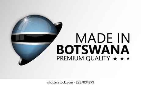 Made in Botswana graphic and label. Element of impact for the use you want to make of it.