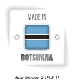 Made in Botswana graphic and label. Element of impact for the use you want to make of it.