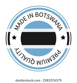 Made in Botswana round, label. Quality mark vector icon isolated on white. Perfect for logo design, tags, badges, stickers, emblem, product package, etc