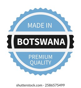 Made in Botswana round, label. Quality mark vector icon isolated on white. Perfect for logo design, tags, badges, stickers, emblem, product package, etc