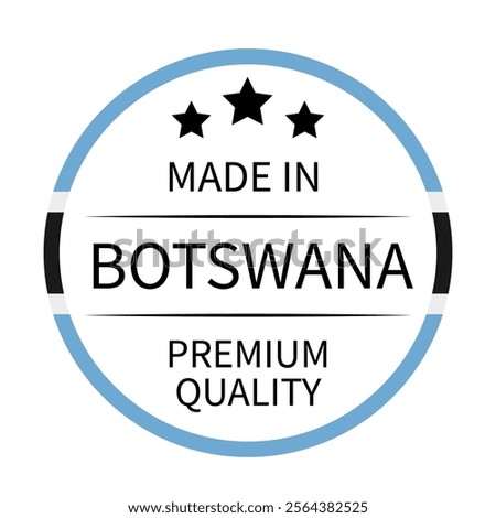 Made in Botswana round, label. Quality mark vector icon isolated on white. Perfect for logo design, tags, badges, stickers, emblem, product package, etc