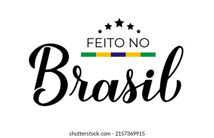 Made in Brazil handwritten label in Portuguese language. Calligraphy hand lettering. Quality mark vector icon. Perfect for logo design, tags, badges, stickers, emblem, product package, etc.