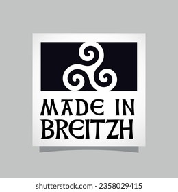 Made in Breitzh, made in Brittany 
in Breton language