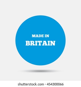 Made in Britain icon. Export production symbol. Product created in UK sign. Blue circle button with icon. Vector