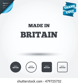 Made in Britain icon. Export production symbol. Product created in UK sign. Circle and square buttons. Flat design set. Thank you ribbon. Vector