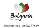 Made in Bulgaria logo, sticker. Abstract Bulgaria flag and ribbon in shape of leaf flower with handwritten typography lettering