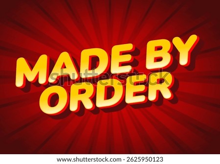 Made by order. Powerful bold text with comic-style burst background, ideal for custom sale and promo signage