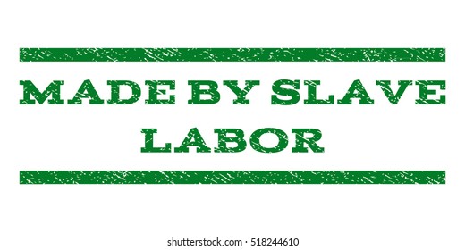 Made By Slave Labor watermark stamp. Text tag between horizontal parallel lines with grunge design style. Rubber seal stamp with dust texture. Vector green color ink imprint on a white background.