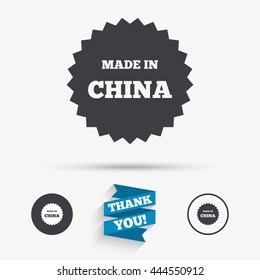 Made in China icon. Export production symbol. Product created in China sign. Flat icons. Buttons with icons. Thank you ribbon. Vector