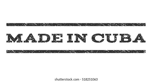 Made In Cuba watermark stamp. Text tag between horizontal parallel lines with grunge design style. Rubber seal stamp with dirty texture. Vector gray color ink imprint on a white background.