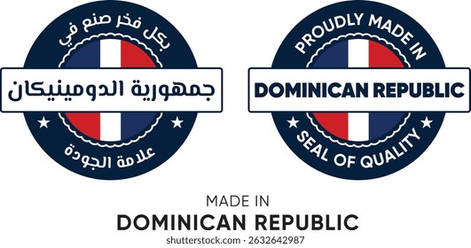 Made in Dominican Republic. Premium labels English and Arabic, stickers, pointer, badge and symbol of Dominican Republic flag icon. Collection vector illustration
