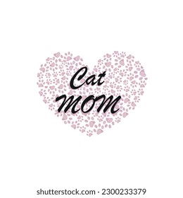 Made of doodle pink paw prints heart. Cat mom text with heart illustration. Happy Mother's day design