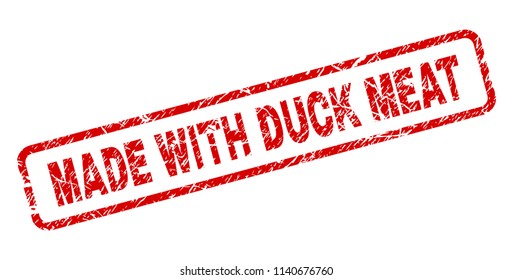 MADE WITH DUCK MEAT stamp seal imprint with grunge style. Red vector rubber print of MADE WITH DUCK MEAT text with grunge texture. Text caption is placed inside rounded rectangle frame.