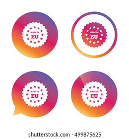 Made in EU icon. Export production symbol. Product created in European Union sign. Gradient buttons with flat icon. Speech bubble sign. Vector