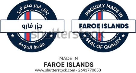 Made in Faroe Islands. Premium labels English and Arabic, stickers, pointer, badge and symbol of Faroe Islands flag icon. Collection vector illustration