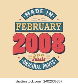 Made in February 1908 all original parts. Born in February 1908 Retro Vintage Birthday	